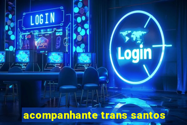 acompanhante trans santos